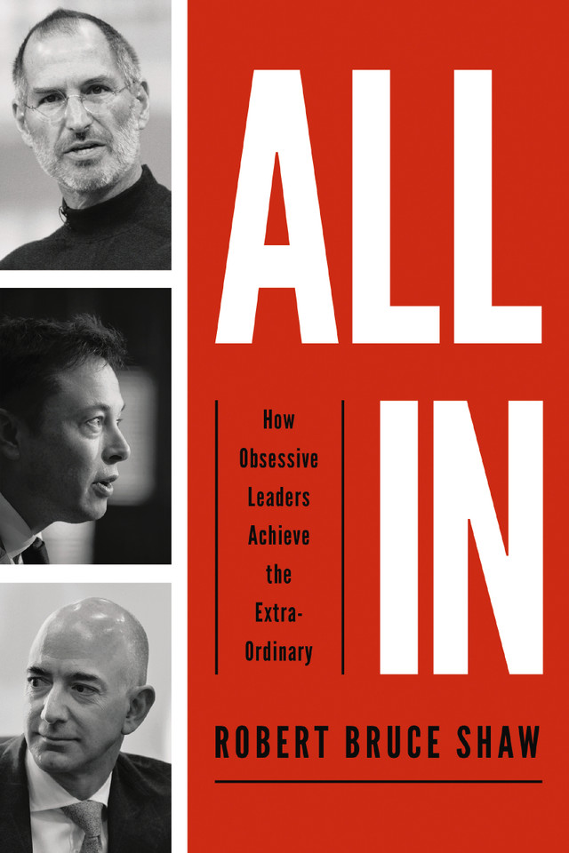 All In: How Obsessive Leaders Achieve the Extraordinary book cover by Robert Bruce Shaw