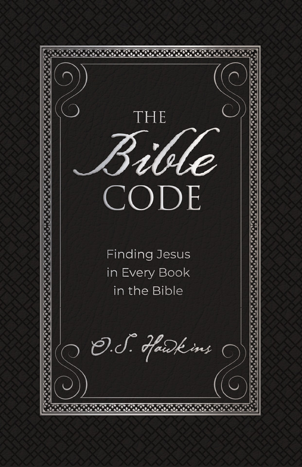 The Bible Code: Finding Jesus in Every Book in the Bible (The Code Series) book cover by O. S. Hawkins