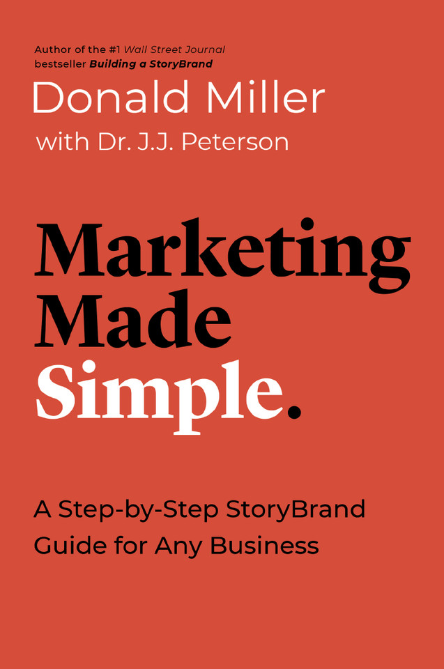 Marketing Made Simple: A Step-by-Step StoryBrand Guide for Any Business (Made Simple Series) book cover by Donald Miller, Dr. J.J.  Peterson