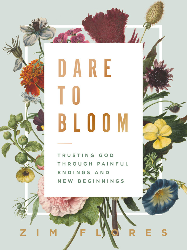 Dare to Bloom: Trusting God Through Painful Endings and New Beginnings – The Perfect Christian Graduation Gift to Celebrate Your Grad book cover by Zim Flores