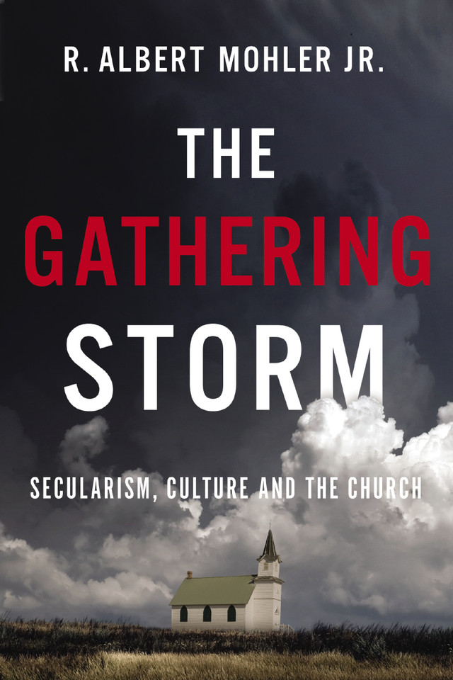 The Gathering Storm: Secularism, Culture, and the Church book cover by R. Albert Mohler, Jr.