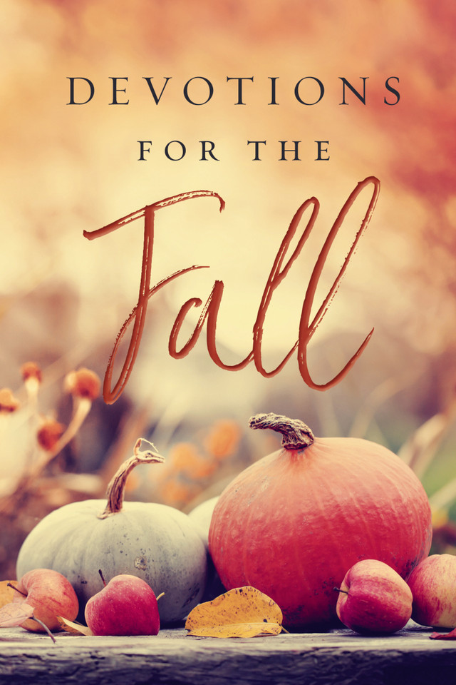 Devotions for the Fall: Celebrate the Harvest Season with Gratitude and Joy (A 40-Day Devotional) book cover by Zondervan