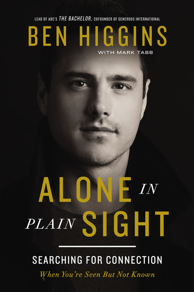 Alone in Plain Sight: Searching for Connection When You're Seen but Not Known book cover by Ben Higgins