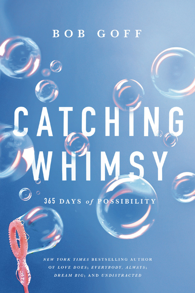 Catching Whimsy: 365 Days of Possibility (A Daily Devotional) (Bob Goff Devotionals) book cover by Bob Goff