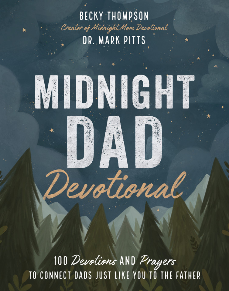 Midnight Dad Devotional: 100 Devotions and Prayers to Connect Dads Just Like You to the Father – The Perfect Father’s Day Gift for Christian Dads book cover by Becky Thompson, Mark R. Pitts