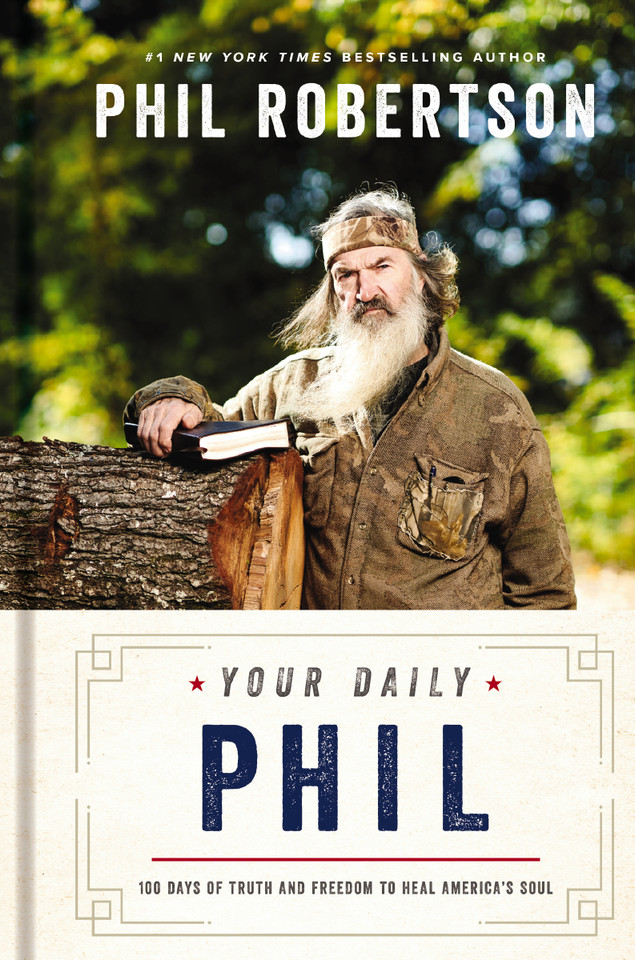 Your Daily Phil: 100 Days of Truth and Freedom to Heal America's Soul (A 100-Day Devotional) book cover by Phil Robertson