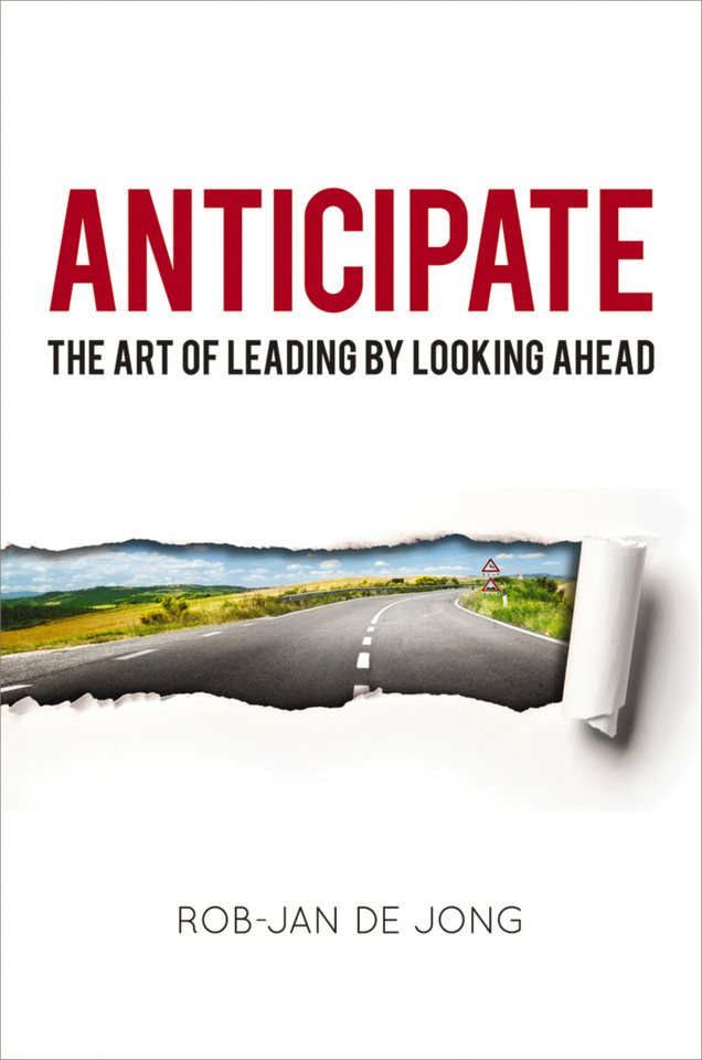 Anticipate: The Art of Leading by Looking Ahead book cover by Rob-Jan Jong