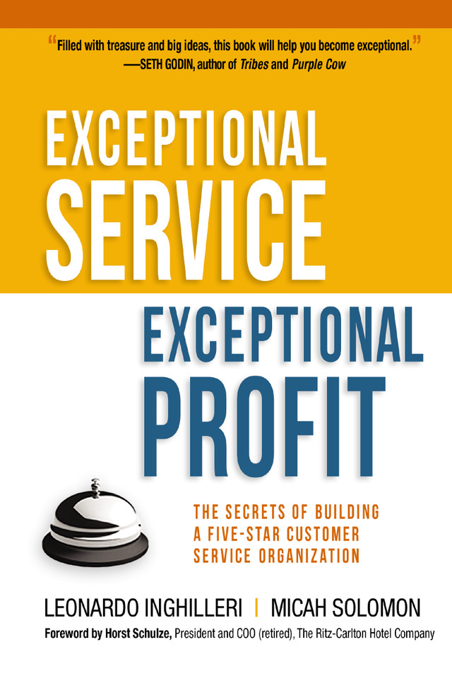 Exceptional Service, Exceptional Profit: The Secrets of Building a Five-Star Customer Service Organization book cover by Leonardo Inghilleri, Micah Solomon