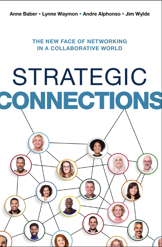 Strategic Connections: The New Face of Networking in a Collaborative World book cover by Anne Baber, Lynne Waymon, Andre Alphonso, Jim Wylde
