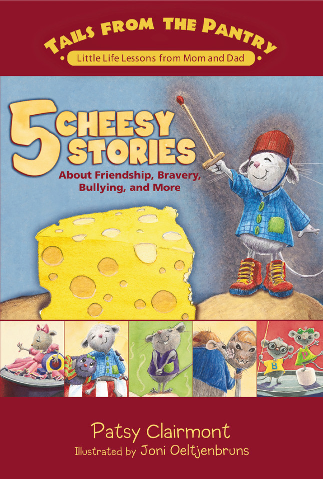 5 Cheesy Stories: About Friendship, Bravery, Bullying, and More (Tails from the Pantry) book cover by Patsy Clairmont