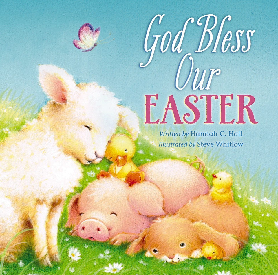 God Bless Our Easter: An Easter and Springtime Book for Kids (A God Bless Book) book cover by Hannah Hall