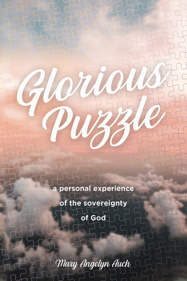 Glorious Puzzle: A Personal Experience of the Sovereignty of God book cover by Mary Auch