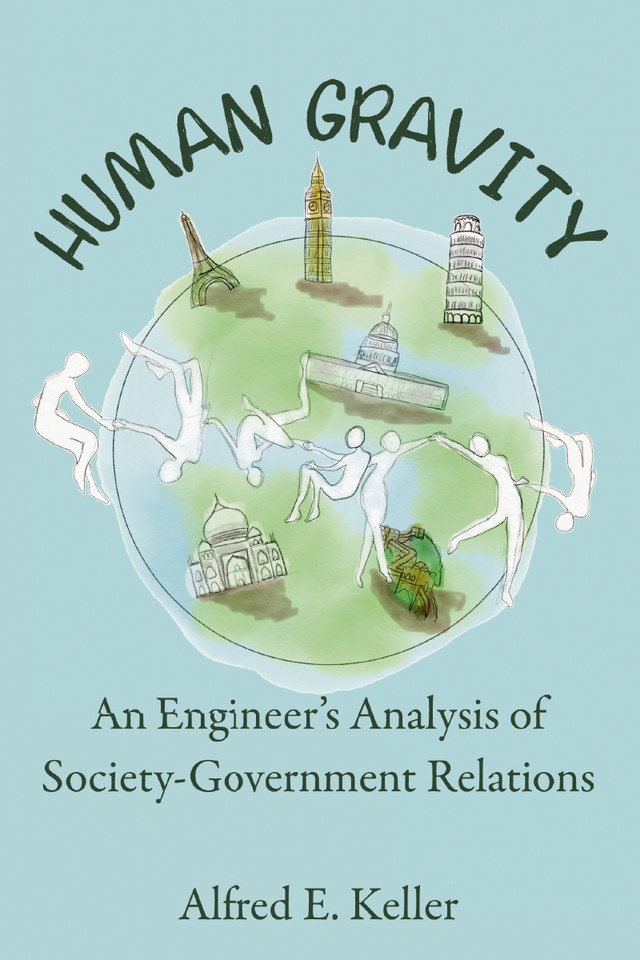 Human Gravity: An Engineer’s Analysis of Society-Government Relations book cover by Al Keller
