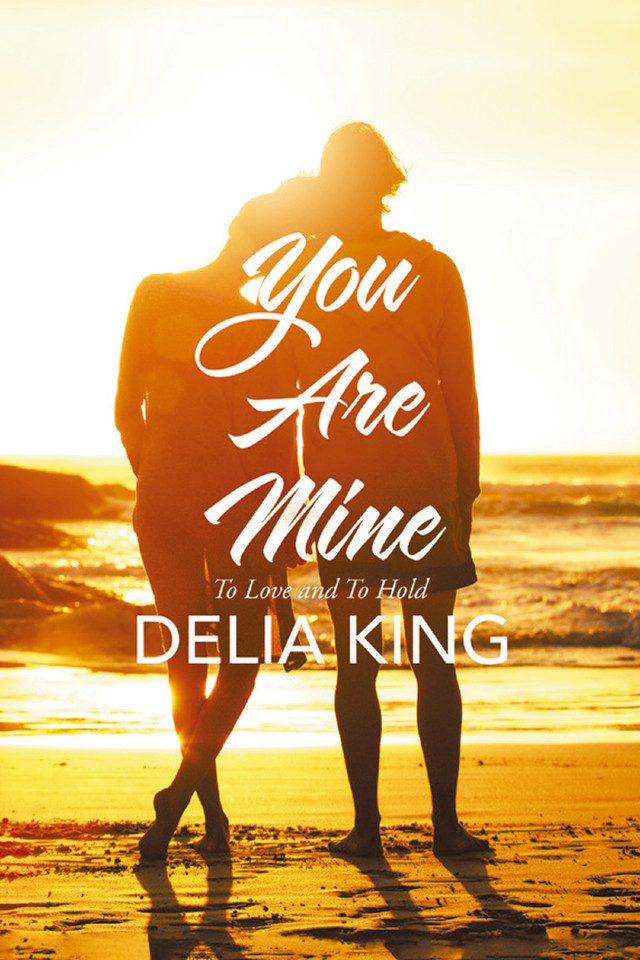 You are Mine: To Love and To Hold book cover by Delia King
