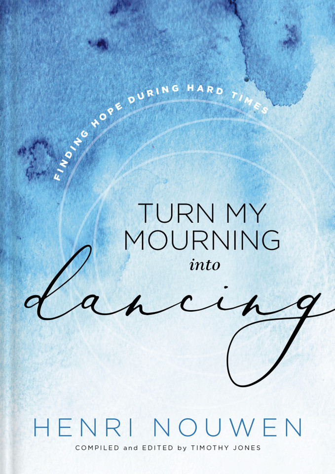 Turn My Mourning into Dancing: Finding Hope During Hard Times book cover by Henri Nouwen