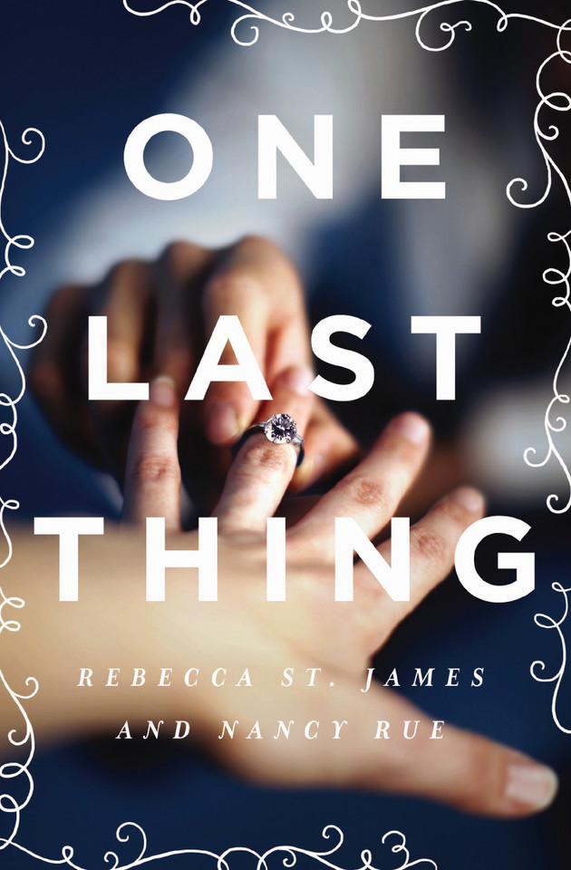 One Last Thing book cover by Rebecca St. James, Nancy N. Rue