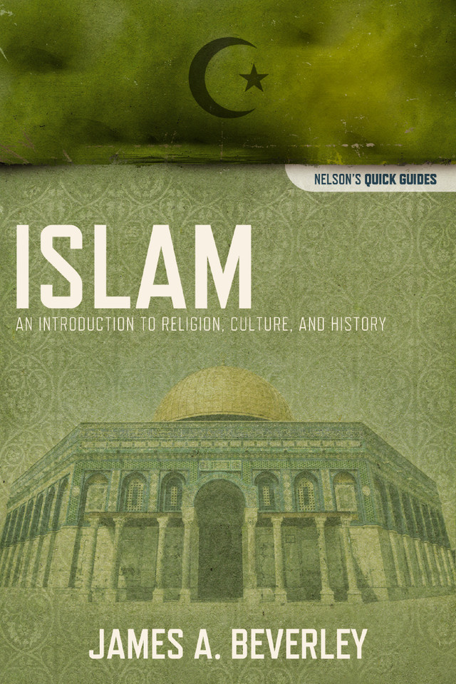 Islam: An Introduction to Religion, Culture, and History book cover by James A. Beverley