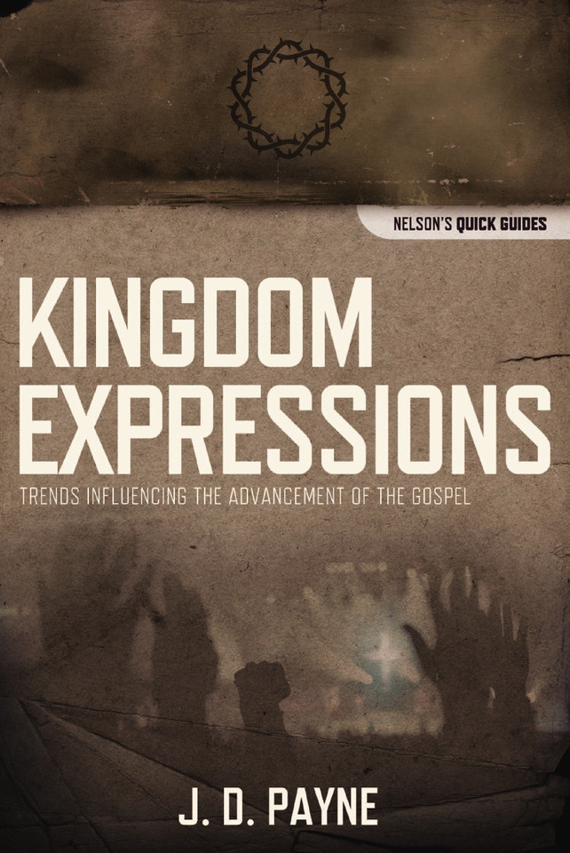 Kingdom Expressions: Trends Influencing the Advancement of the Gospel book cover by J.D. Payne