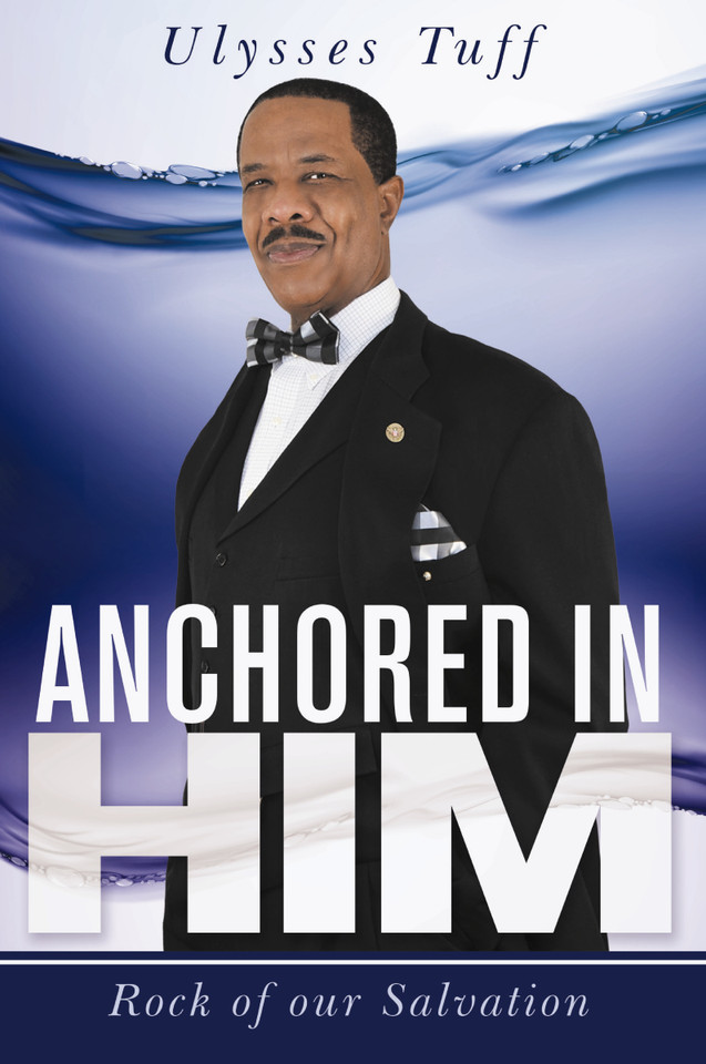 Anchored in Him: Rock of Our Salvation book cover by Ulysses Tuff