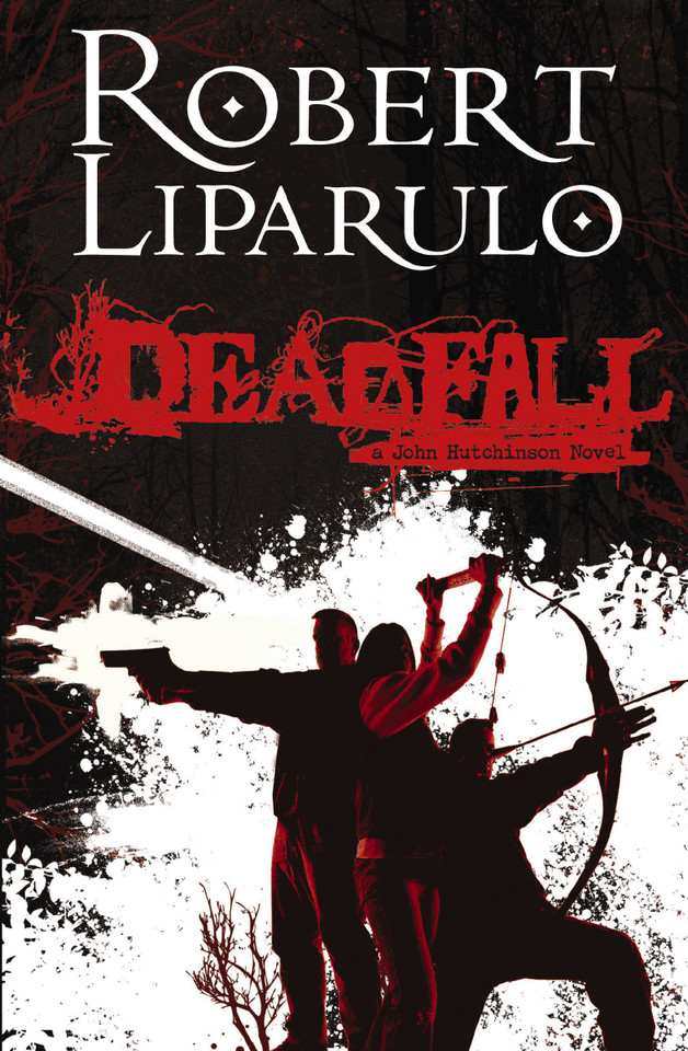 Deadfall: A John Hutchinson Novel book cover by Robert Liparulo