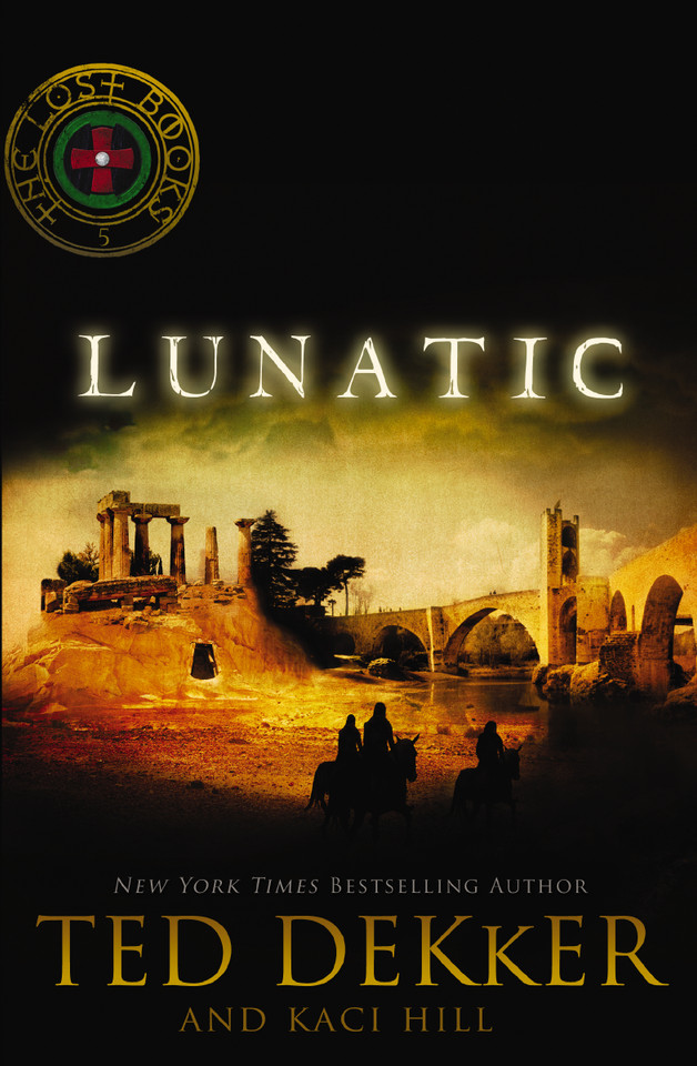 Lunatic book cover by Ted Dekker, Kaci Hill
