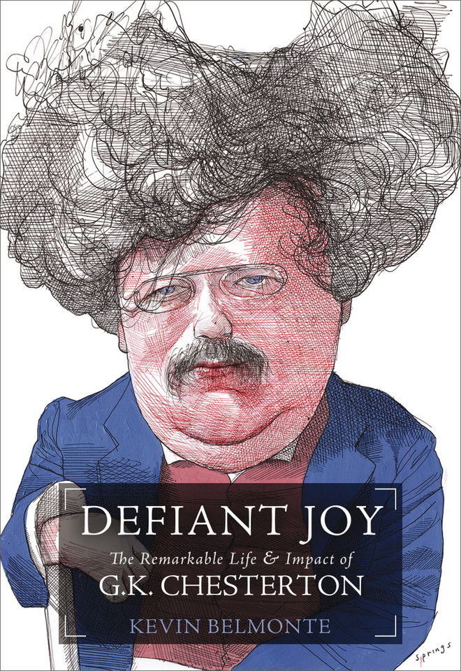 Defiant Joy: The Remarkable Life and   Impact of G.K. Chesterton book cover by Kevin Belmonte