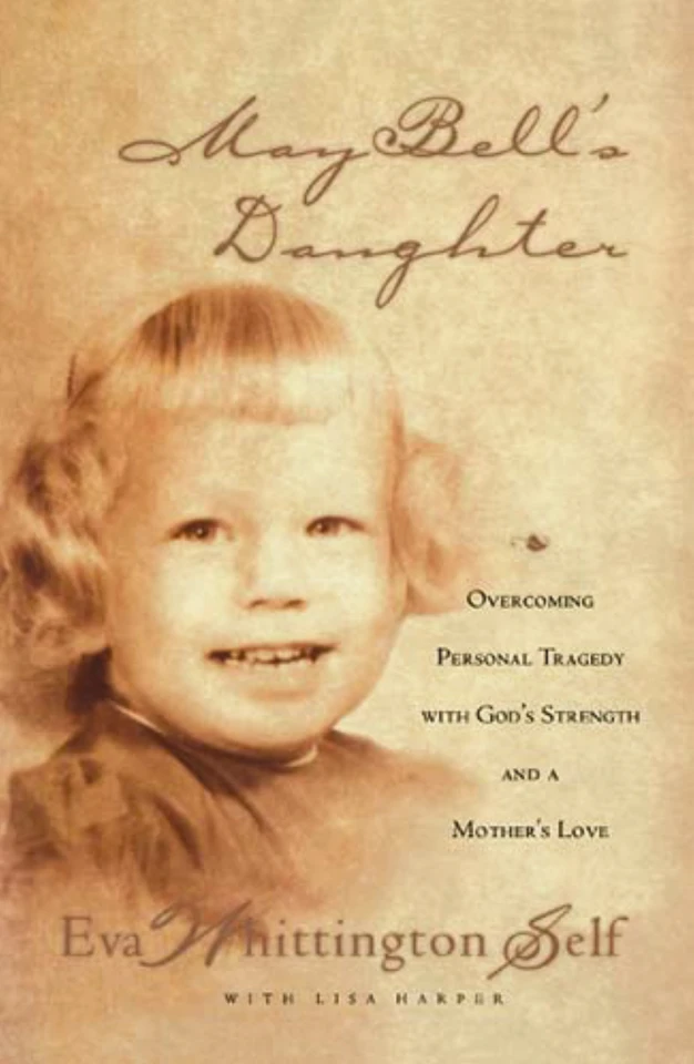 May Bell's Daughter: Overcoming Personal Tragedy with God's Strength and a Mother's Love book cover by Eva Whittington-Self