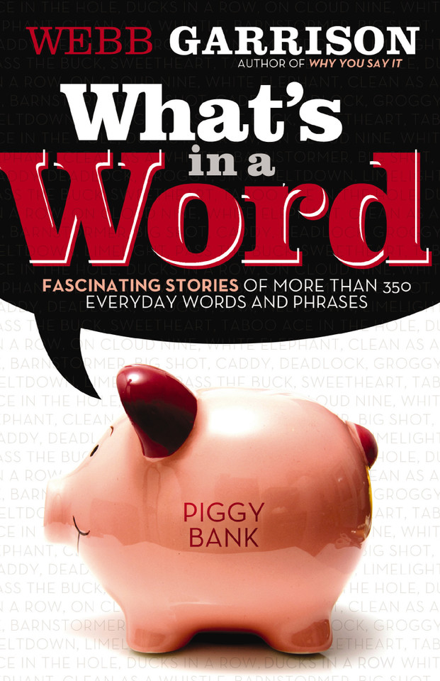 What's In a Word?: Fascinating Stories of More Than 350 Everyday Words and Phrases book cover by Webb Garrison