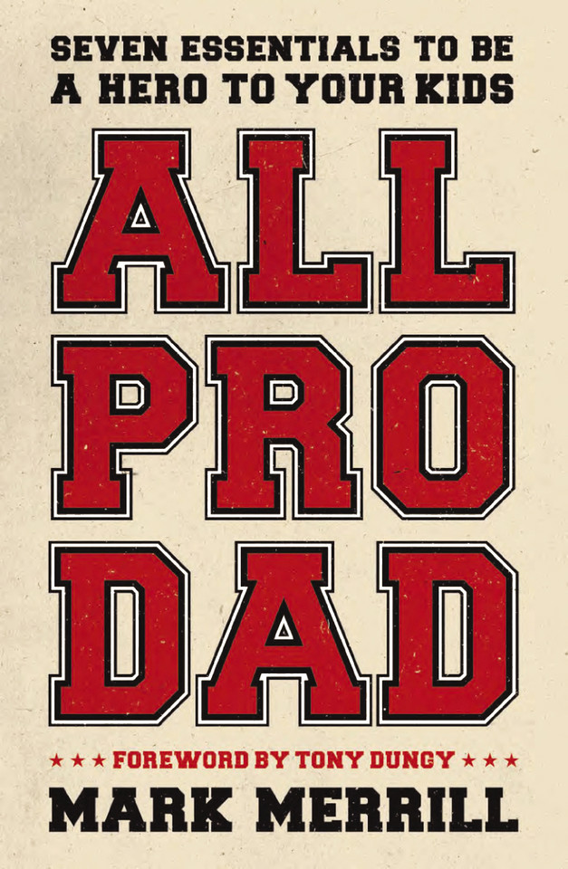 All Pro Dad: Seven Essentials to Be a Hero to Your Kids book cover by Mark Merrill
