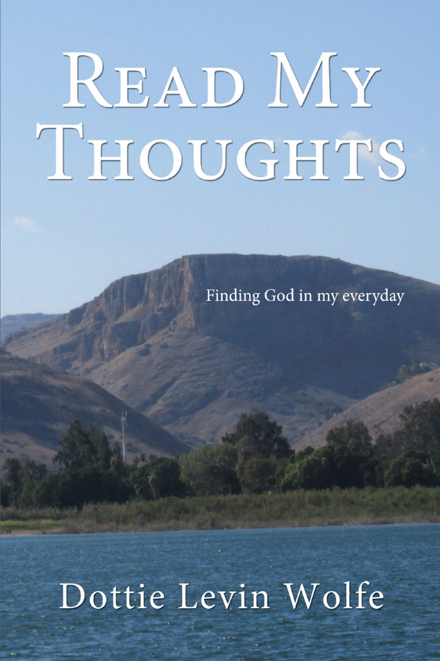 Read My Thoughts: Finding GOD in my everyday book cover by Dottie Levin Wolfe