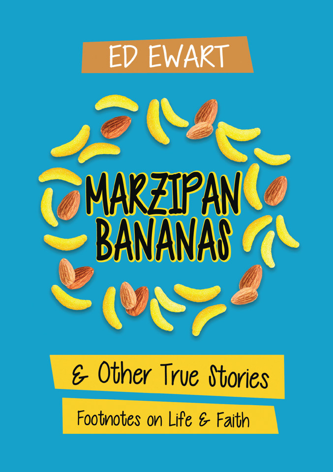 Marzipan Bananas: And Other True Stories: Footnotes on Life and Faith book cover by Ed Ewart