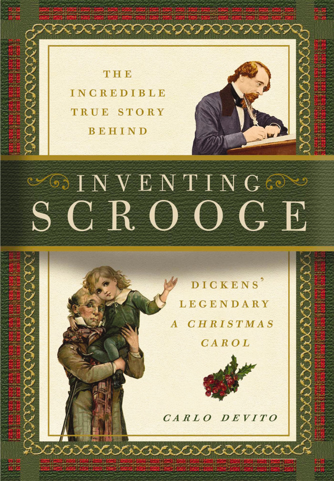 Inventing Scrooge: The Incredible True Story Behind Charles Dickens' Legendary A Christmas Carol book cover by Carlo Devito