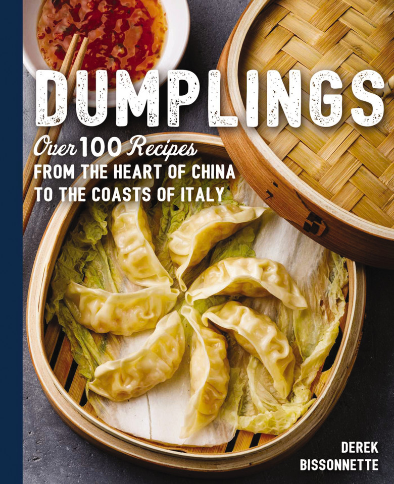 Dumplings: Over 100 Recipes from the Heart of China to the Coasts of Italy (The Art of Entertaining) book cover by Derek Bissonnette