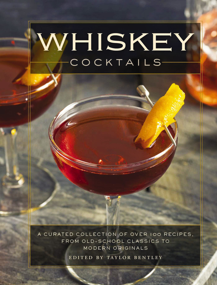 Whiskey Cocktails: A Curated Collection of Over 100 Recipes, From Old School Classics to Modern Originals book cover by Editors of Cider Mill Press