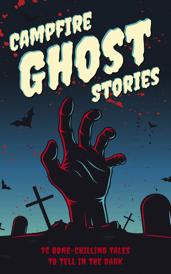 Campfire Ghost Stories: 50+ Bone-Chilling Tales to Tell in the Dark book cover by Applesauce Press