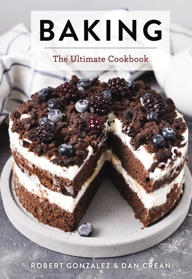 Baking: The Ultimate Cookbook (Ultimate Cookbooks) book cover by Robert Gonzalez, Dan Crean