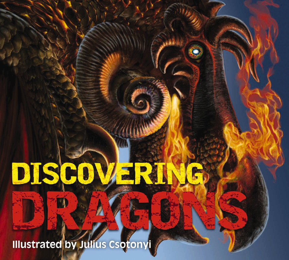 Discovering Dragons: The Ultimate Guide to the Creatures of Legend (Discovering) book cover by Kelly Gauthier