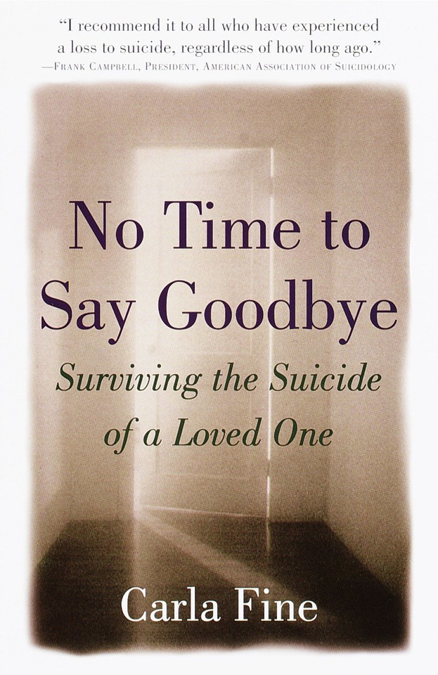 No Time to Say Goodbye: Surviving The Suicide Of A Loved One book cover by Carla Fine
