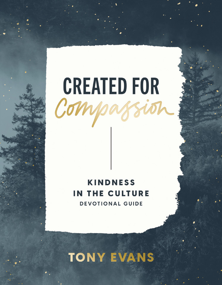 Created for Compassion: Kindness in the Culture Devotional Guide book cover by Dr. Tony Evans