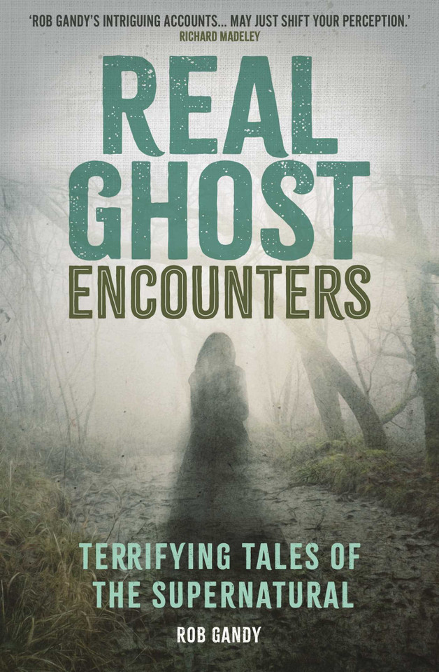 Real Ghost Encounters: Terrifying Tales of the Supernatural book cover by Rob Gandy