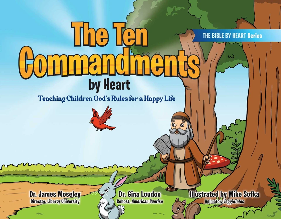 The Ten Commandments by Heart: Teaching Children God's Rules for a Happy Life (Bible by Heart) book cover by James Moseley, Gina Loudon