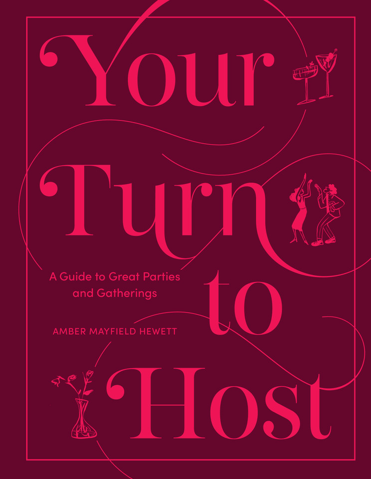 Your Turn to Host: A Guide to Great Parties and Gatherings book cover by Amber Mayfield Hewett