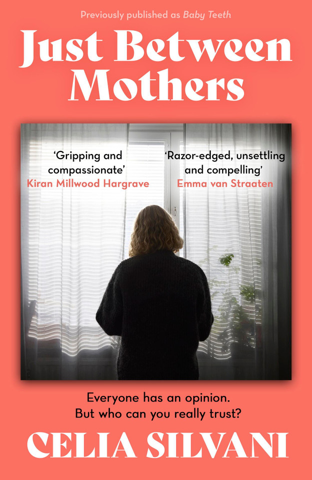 Just Between Mothers: The compulsive, unputdownable and thought-provoking novel that you won’t be able to put down! book cover by Celia Silvani