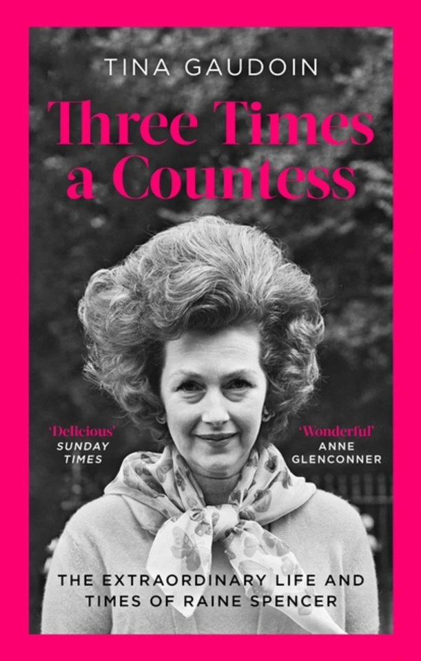 Three Times a Countess: The Extraordinary Life and Times of Raine Spencer book cover by Tina Gaudoin