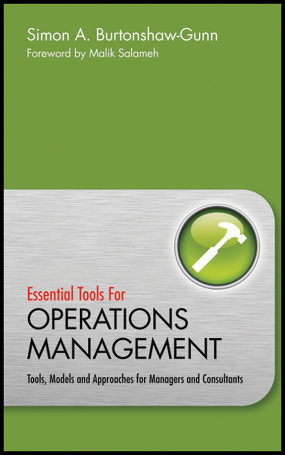 Essential Tools for Operations Management: Tools, Models and Approaches for Managers and Consultants book cover by Simon Burtonshaw-Gunn