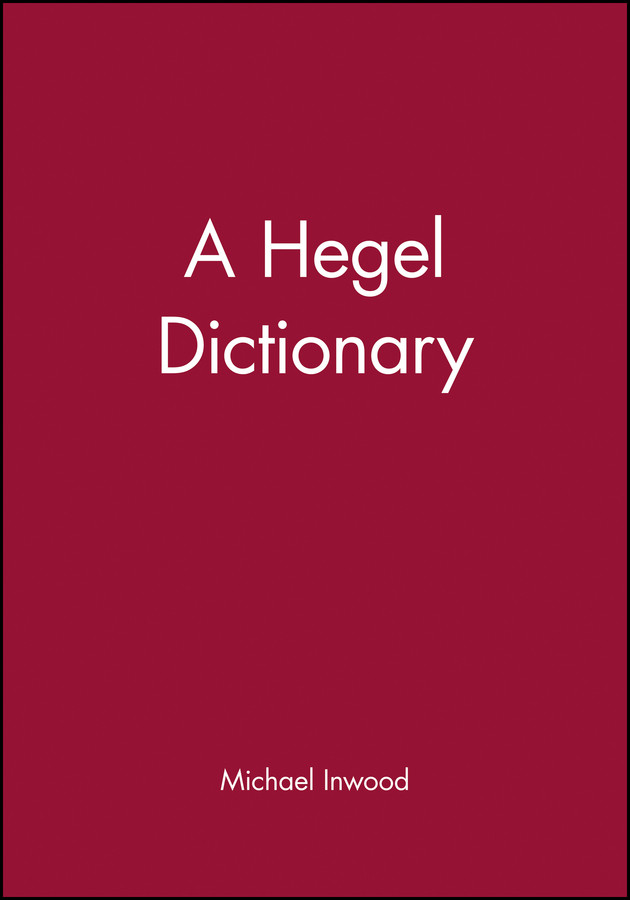 A Hegel Dictionary (Blackwell Philosopher Dictionaries) book cover by Michael Inwood