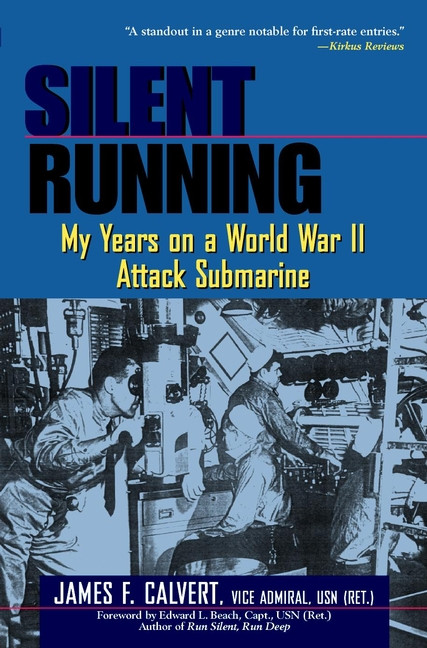 Silent Running: My Years on a World War II Attack Submarine book cover by James F. Calvert