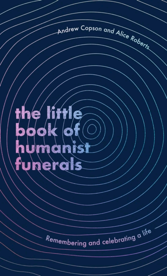 The Little Book of Humanist Funerals: Remembering and celebrating a life book cover by Andrew Copson