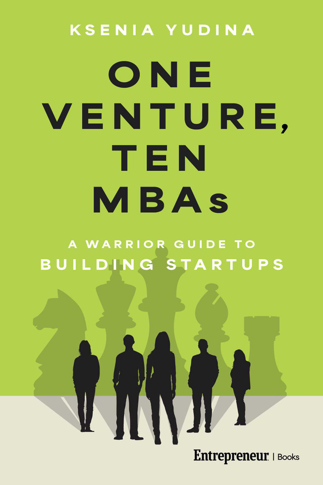 One Venture, Ten MBAs: A Warrior Guide to Building Startups book cover by Ksenia Yudina