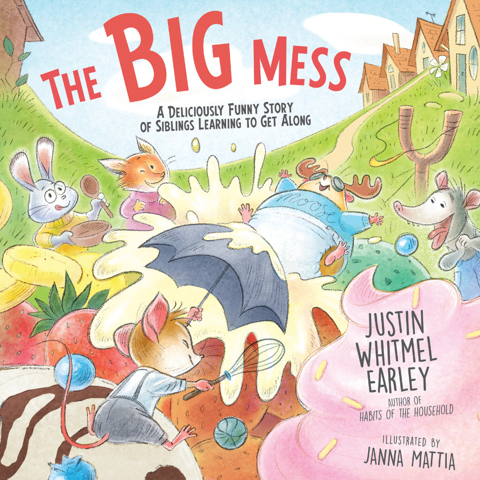 The Big Mess: A Deliciously Funny Story of Siblings Learning to Get Along book cover by Justin Whitmel Earley